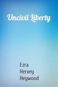 Uncivil Liberty