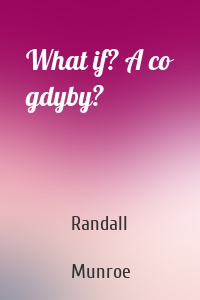 What if? A co gdyby?