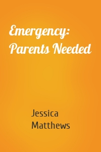 Emergency: Parents Needed