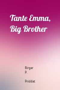 Tante Emma, Big Brother