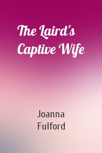 The Laird's Captive Wife