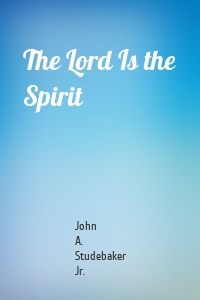 The Lord Is the Spirit