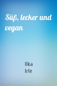 Süß, lecker und vegan