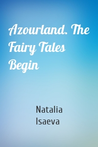 Azourland. The Fairy Tales Begin