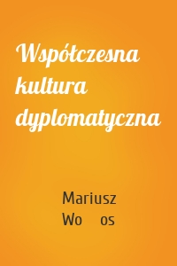 Współczesna kultura dyplomatyczna
