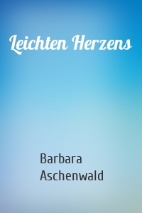 Leichten Herzens