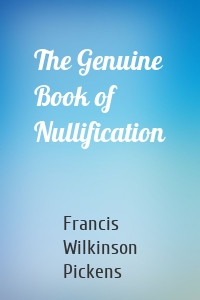 The Genuine Book of Nullification