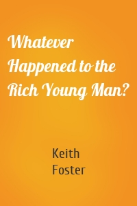 Whatever Happened to the Rich Young Man?