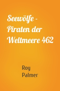 Seewölfe - Piraten der Weltmeere 462