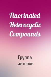 Fluorinated Heterocyclic Compounds