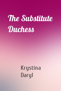 The Substitute Duchess