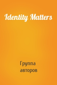 Identity Matters