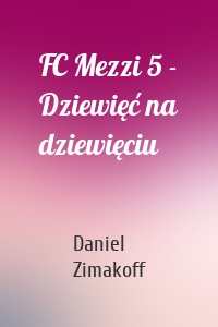 FC Mezzi 5 - Dziewięć na dziewięciu