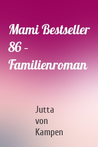 Mami Bestseller 86 – Familienroman