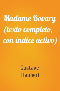 Madame Bovary (texto completo, con índice activo)