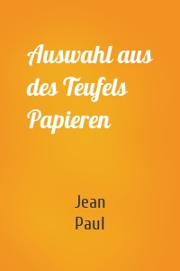 Auswahl aus des Teufels Papieren