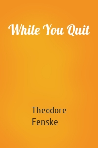 While You Quit