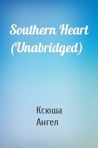Southern Heart (Unabridged)