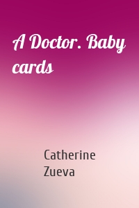 A Doctor. Baby cards