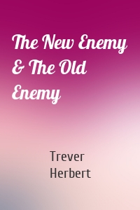 The New Enemy & The Old Enemy