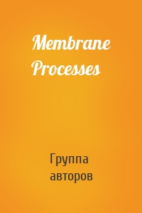 Membrane Processes