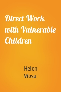 Direct Work with Vulnerable Children