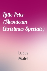 Little Peter (Musaicum Christmas Specials)