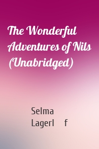 The Wonderful Adventures of Nils (Unabridged)