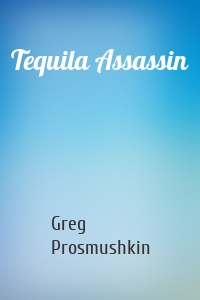 Tequila Assassin