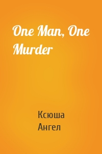 One Man, One Murder