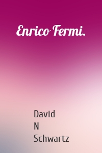 Enrico Fermi.