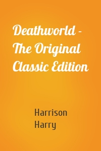 Deathworld - The Original Classic Edition