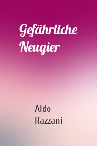 Gefährliche Neugier