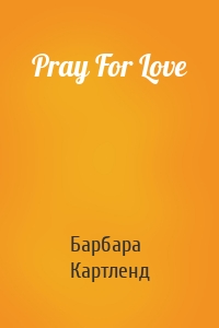 Pray For Love