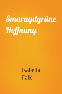 Smaragdgrüne Hoffnung