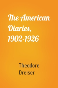 The American Diaries, 1902-1926