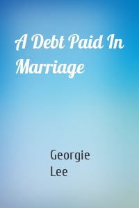 A Debt Paid In Marriage