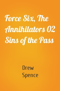 Force Six, The Annihilators 02 Sins of the Pass