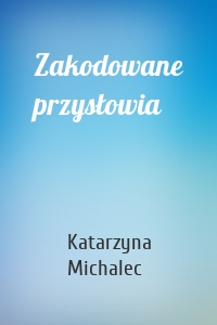 Zakodowane przysłowia