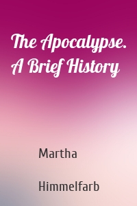 The Apocalypse. A Brief History