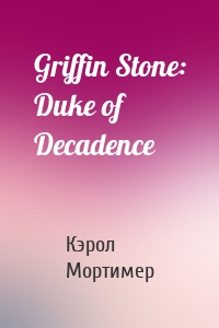 Griffin Stone: Duke of Decadence