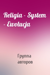 Religia - System - Ewolucja