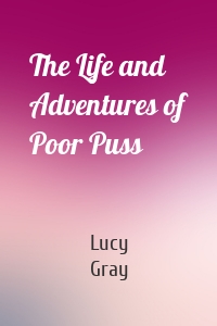 The Life and Adventures of Poor Puss