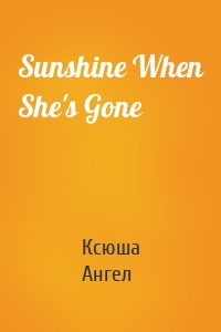 Sunshine When She's Gone