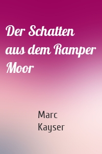 Der Schatten aus dem Ramper Moor