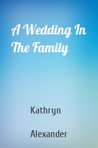 A Wedding In The Family