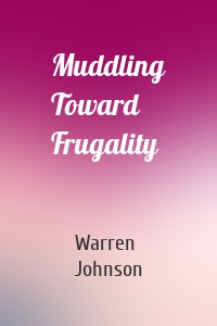 Muddling Toward Frugality