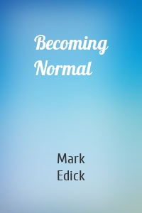 Becoming Normal