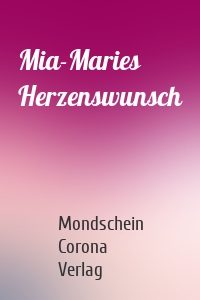 Mia-Maries Herzenswunsch