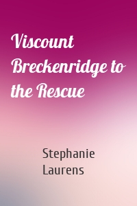 Viscount Breckenridge to the Rescue